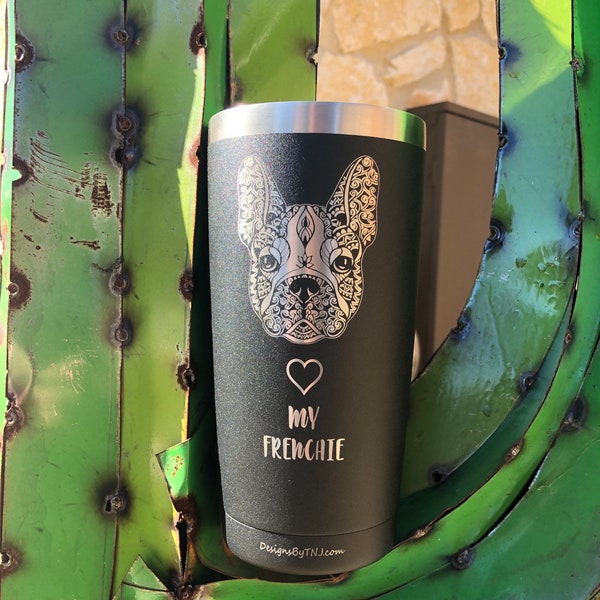 French Bulldog Tumbler  "I Love My Frenchie" Laser Engraved Stainless Steel Tumbler