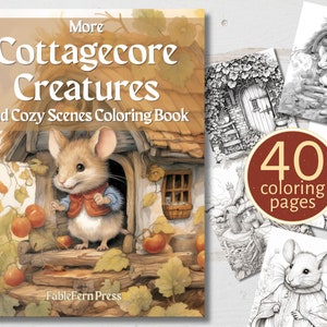 More Cottagecore Creatures Coloring Book - 40 black & white and greyscale images including mice, mushrooms, hedgehogs, frogs, and more