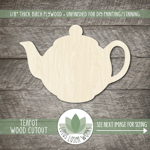 May include: Unfinished wooden teapot cutout, made from 1/8 inch thick birch plywood. The cutout is ready for painting or staining.