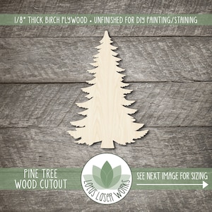 May include: A wooden cutout of a pine tree, unfinished and ready for painting or staining. The tree is made from 1/8 inch thick birch plywood. The image includes the text "PINE TREE WOOD CUTOUT" and "SEE NEXT IMAGE FOR SIZING".