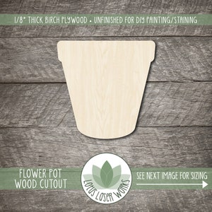 May include: Unfinished wooden flower pot cutout made from 1/8 inch thick birch plywood. The cutout is ready for DIY painting or staining.