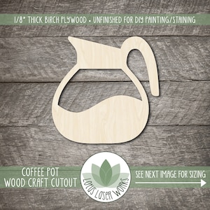 May include: Unfinished coffee pot wood craft cutout made of 1/8" thick birch plywood. The coffee pot shape is ready for DIY painting or staining. The image also includes the text "COFFEE POT WOOD CRAFT CUTOUT" and "SEE NEXT IMAGE FOR SIZING".