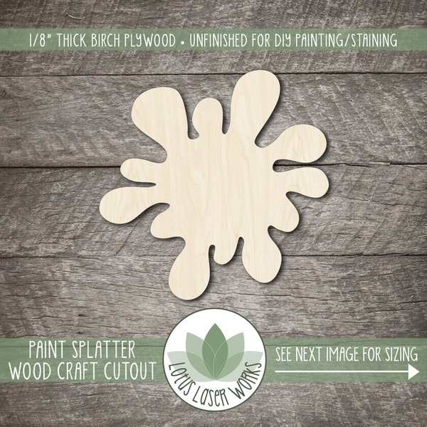 Paint Splatter Wood Shape - Laser Cut Blanks - Unfinished Wooden Craft Cutouts