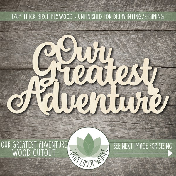 Our Greatest Adventure Wood Word Cutout, Wood Adventure Sign, Wood Wedding Decor, Nursery Sign