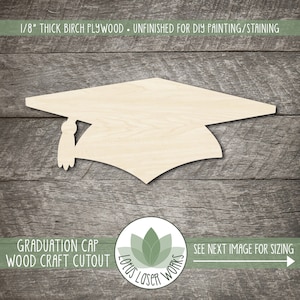 May include: Unfinished wooden graduation cap cutout, 1/8 inch thick birch plywood.  The cap is a light brown color and has a tassel.  The text "GRADUATION CAP WOOD CRAFT CUTOUT" is at the bottom of the image.  The text "SEE NEXT IMAGE FOR SIZING" is at the bottom right of the image.