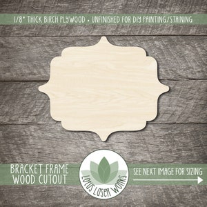 May include: Unfinished 1/8" thick birch plywood bracket frame wood cutout, ready for DIY painting or staining. The cutout has a decorative shape and is from Lotus Laser Works. See next image for sizing.