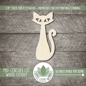 May include: Unfinished wooden cutout of a mid-century style cat. The cat is light brown and has large eyes. The cutout is 1/8 inch thick birch plywood. "Mid-Century Cat Wood Cutout" and "See next image for sizing" are written on the image.