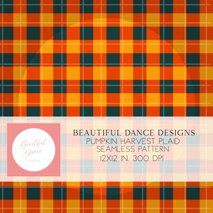 May include: A seamless plaid pattern in orange, yellow, and teal. The design features a grid of intersecting lines, creating a classic plaid pattern. The text "BEAUTIFUL DANCE DESIGNS PUMPKIN HARVEST PLAID SEAMLESS PATTERN 12X12 IN. 300 DPI" is displayed.