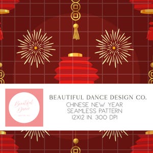 Può includere: Un motivo senza cuciture con sfondo rosso, con fuochi d'artificio dorati, lanterne rosse e ornamenti dorati sospesi. Il design include il testo "BEAUTIFUL DANCE DESIGN CO. CHINESE NEW YEAR SEAMLESS PATTERN 12X12 IN. 300 DPI."