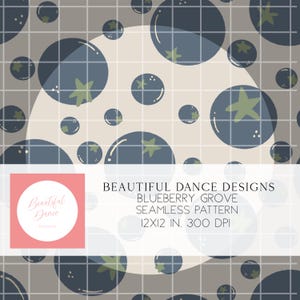 May include: Seamless pattern design featuring stylized blueberries with green star-shaped accents on a grid background. The design includes the text "BEAUTIFUL DANCE DESIGNS BLUEBERRY GROVE SEAMLESS PATTERN 12X12 IN. 300 DPI".