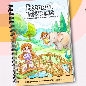 May include: A spiral-bound workbook titled "Eternal Happiness" with a colorful illustration. The cover art features a cartoon scene with children, an elephant, and a bridge. The text reads "2026 Convention of Jehovah's Witnesses" and "Kids Convention Workbook Ages 7-13."