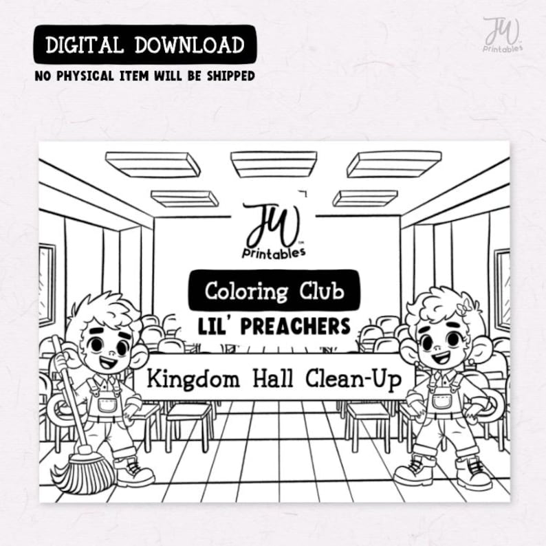 May include: Black and white colouring page featuring two children holding cleaning supplies in a Kingdom Hall setting. The text "JW Printables Coloring Club Lil' Preachers Kingdom Hall Clean-Up" is at the top of the page.