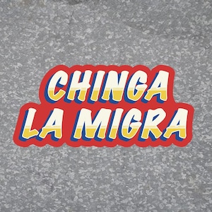 Chinga La Migra Rotulo Sticker
