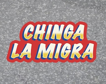 Chinga La Migra Rotulo Sticker