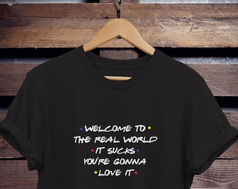 Friends TV Shirt: Monica Geller Quote - Unisex Fit Cotton
