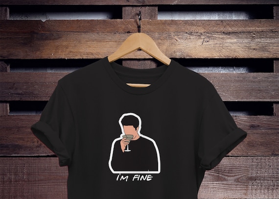 Friends TV Show Tee: Ross Geller 'I'm Fine' Quote (Unisex Fit)