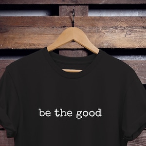 be the good shirt good vibes only shirt vibes shirt be kind kindness is free choose kindness speak kindness