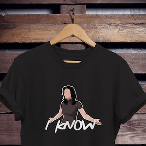 monica geller i know shirt