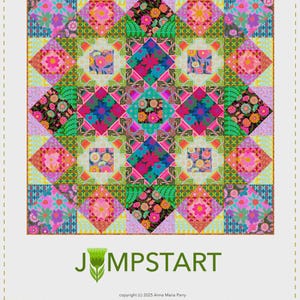 May include: A colorful quilt pattern featuring a geometric design with floral and abstract patterns. The quilt is 75 x 75 inches and features fabrics from Anna Maria Textiles. The text "ANNA MARIA PATTERNS" is displayed in a pink banner. The word "JUMPSTART" is also visible.
