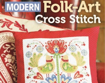 Modern Folk-Art Cross Stitch / 50+ Designs / 11 Projects / 15 Bonus Gift Ideas Book