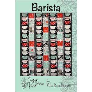 May include: A quilt pattern design titled "Barista" featuring a repeating pattern of coffee cups with red and white polka dots. The pattern is designed by Sugar Pine Quilt Designs for Villa Rosa Designs.
