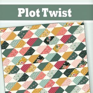 May include: A colorful quilt with a geometric pattern. The quilt features diamond shapes in various colors, including pink, teal, gold, and black, with floral and polka dot patterns. The words "Plot Twist" are at the top.
