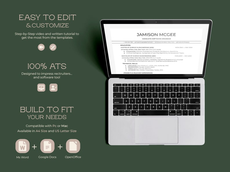 May include: A laptop computer displaying a resume template with the text "JAMISON MCGEE GRADUATE SOFTWARE ENGINEER". The resume template is designed to be easy to edit and customize. The text "100% ATS" is displayed on the left side of the image, indicating that the resume template is designed to be ATS-compliant. The text "BUILD TO FIT YOUR NEEDS" is also displayed on the left side of the image, indicating that the resume template is compatible with different file formats and sizes.