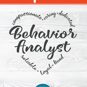 Könnte beinhalten: Ein weißer Hintergrund mit Holzmaserung. Ein Kreis mit dem Text "Behavior Analyst" in schwarzer Schrift. Der Kreis ist umgeben von den Wörtern "compassionate, caring, dedicated, reliable, loyal, kind" in schwarzer Schrift.