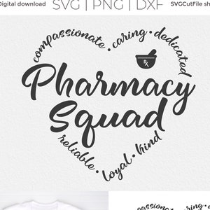 May include: A black and white graphic design of a heart with the text "Pharmacy Squad" inside. The heart is surrounded by the words "compassionate, caring, dedicated, reliable, loyal, kind".