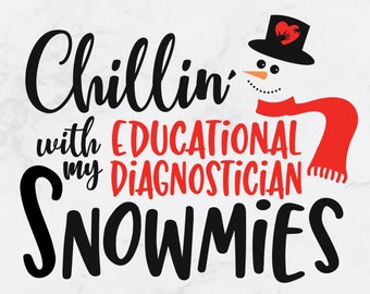 Christmas Educational Diagnostician svg, Educational Diag Christmas, holiday school, chillin snowmies, svg dxf png, cricut,sublimation png