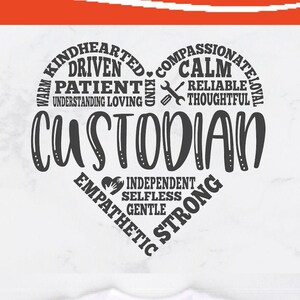 May include: A black and white graphic design of a heart with the word "Custodian" in the center. The heart is surrounded by words describing the qualities of a custodian, such as "kindhearted", "compassionate", "driven", "patient", "understanding", "loving", "calm", "reliable", "thoughtful", "independent", "selfless", "gentle", "empathetic", and "strong".