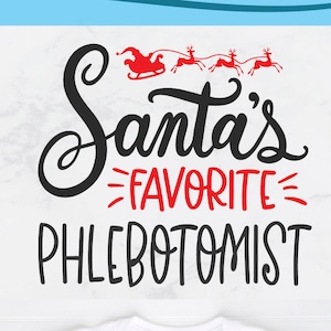 Christmas Phlebotomist svg, Phlebotomist Christmas svg, santas favorite svg, svg dxf png, xmas holiday, Phlebotomy SVG, sublimation png