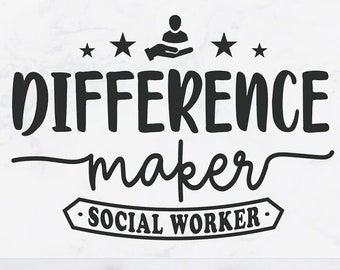 Social worker svg, social work svg, difference maker, gift idea svg, love social work, social worker, social worker, gift svg dxf png