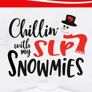 Christmas Speech Pathologist svg, Speech Therapist Christmas, sublimation png, SLP svg, chillin with my snowmies svg, svg dxf, xmas holiday