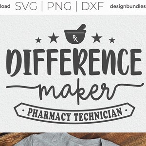 May include: A gray t-shirt with a white design that says "Difference maker - Pharmacy Technician" with a mortar and pestle graphic and stars.