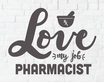 May include: A digital cut file design with the text "Love my job PHARMACIST" in a dark gray color. The design includes a mortar and pestle symbol and the words "CUT FILE ESSENTIALS" and "Occupations". The design is on a white brick background.