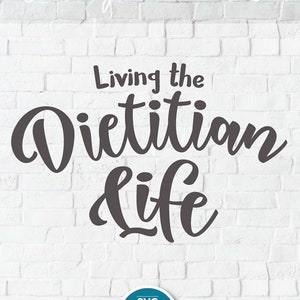 Dietitian svg, registered dietitian, student rd, rdn svg, living the dietitian life svg, registered dietitian nutritionist svg, svg dxf png