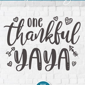 Yaya svg, one thankful yaya svg, be a yaya, cute yaya gift, mother&#39;s day yaya, grandma svg, grandparent svg, grandmother, svg dxf png