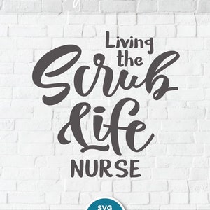 Nurse svg, CNA svg, nurse appreciation svg, living the scrub life svg, Nurse life svg, for crafters, scrub life svg, week month day dxf
