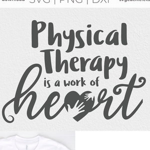 Physical therapist svg, Physical therapy svg, Physical therapy heart, Physical therapist, gift svg dxf png, Gift idea, work of heart