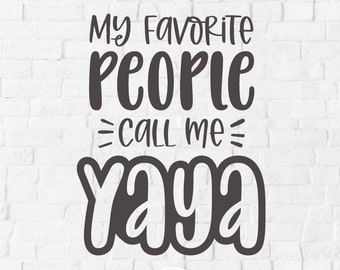 Yaya svg, meine Lieblingsmenschen, nenn mich yaya, Oma yaya, süßes Yaya Geschenk, Muttertag Yaya, Oma svg, Großeltern svg, Großmutter, svg