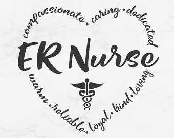 May include: A black and white graphic design of a circle with the text "ER Nurse" in the center. The circle is surrounded by the words "compassionate, caring, dedicated, warm, reliable, loyal, kind, loving".