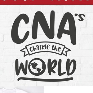 CNA svg, Certified Nursing Assistant svg, nurse appreciation svg, CNA change the world, Nurse svg, Cricut or Silhouette svg, week month day