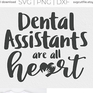 Dental assistant svg, dentist assistant svg, dental assistant heart svg, dentistry svg, svg dxf png, dental assistant, all heart svg, cricut