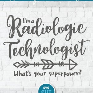 May include: A white brick wall background with a gray arrow pointing to the right. The text "I'm a Radiologic Technologist" is above the arrow. Below the arrow is the text "What's your superpower?" in gray. The text "SVG CUT FILE" is in a circle with a blue background and white text. The text "Digital download SVG | PNG | DXF svgcutfile.etsy.com" is below the circle.