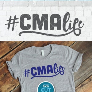 Certified Medical Assistant svg, CMA svg, CMA life, medical assistant, Certified Medical Assistant shirt, healthcare coworker svg dxf png