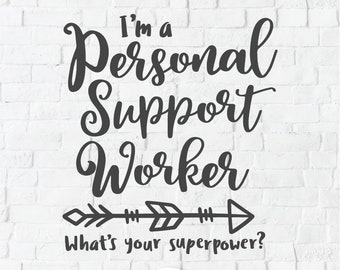 Personal support worker svg, psw svg, caregiver, home healthcare aid, home health aide aid, svg dxf png, whats your super power, superpower