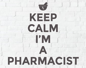 May include: A white brick wall background with the text "KEEP CALM I'M A PHARMACIST" in black. A mortar and pestle with an Rx symbol is above the text. A blue circle with the text "SVG CUT FILE" is at the bottom of the image.