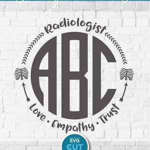 May include: A black and white digital download of a monogram design for a radiologist. The monogram is in a circle with the letters ABC and the words "Radiologist", "Love", "Empathy", and "Trust" around the circle. The design is on a white brick background.
