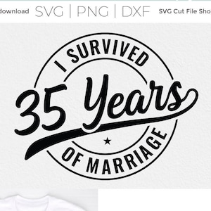 35 años de matrimonio svg, 35 aniversario de bodas, divertido aniversario svg, año, casado, marido y mujer, sobreviví, para hombres, masculino